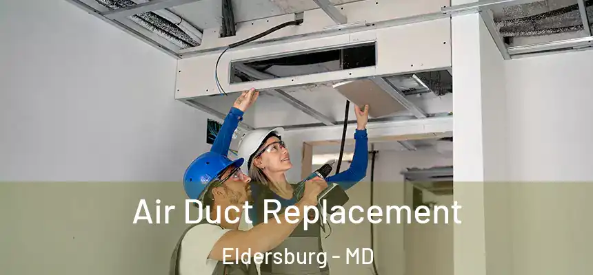  Air Duct Replacement Eldersburg - MD