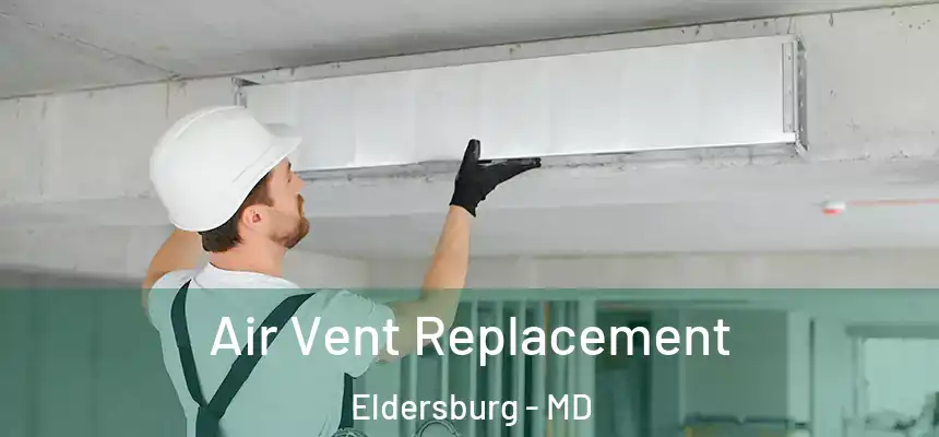  Air Vent Replacement Eldersburg - MD