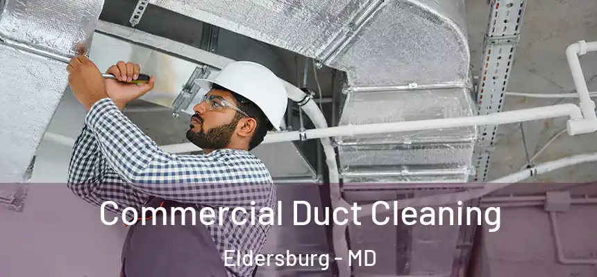  Commercial Duct Cleaning Eldersburg - MD