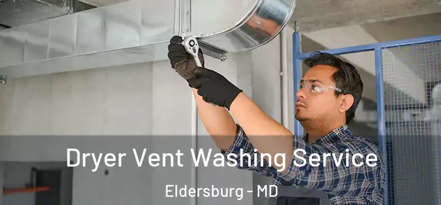  Dryer Vent Washing Service Eldersburg - MD
