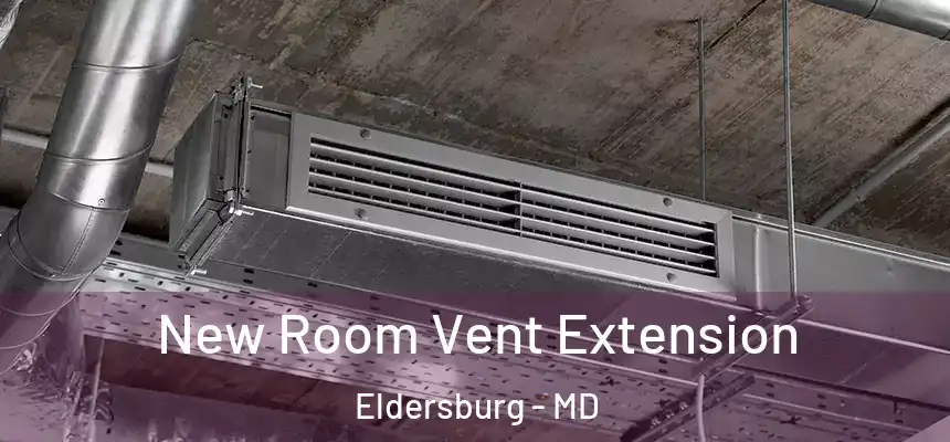  New Room Vent Extension Eldersburg - MD