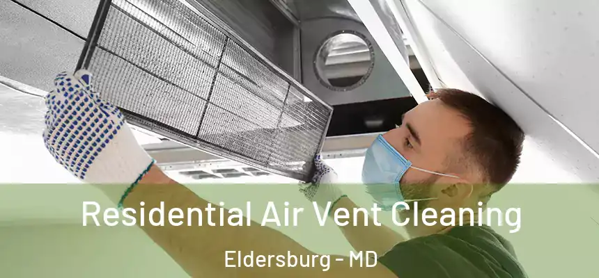  Residential Air Vent Cleaning Eldersburg - MD